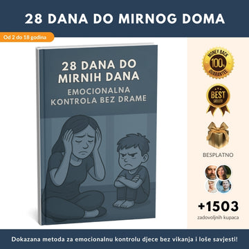 28 DANA DO MIRNOG DOMA – Dokazana metoda za emocionalnu kontrolu djece bez vikanja i loše savjesti + BONUS