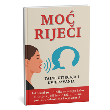 Govoriš, a oni te svejedno ne slušaju? Moć riječi zbog kojih te počnu slušati već od prve rečenice + BONUS